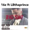 Big Shit (feat. Lbthaprince) - 16'z lyrics
