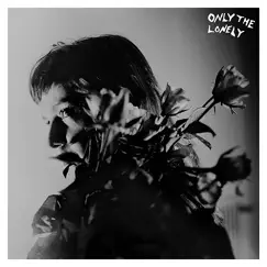 Only the Lonely - EP by Only the Lonely album reviews, ratings, credits