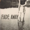 Fade Away - Single