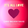 Chris "Big Dog" Davis - It's All Love (feat. Dave Koz)
