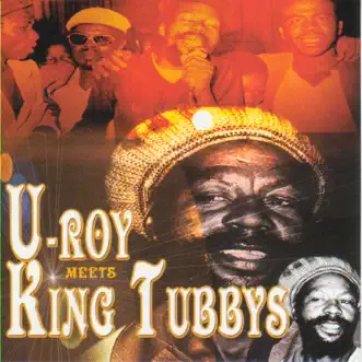 U-Roy Meets King Tubbys by U-Roy & King Tubby album reviews, ratings, credits