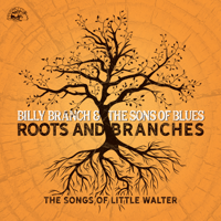 Billy Branch - Roots and Branches: The Songs of Little Walter artwork
