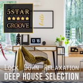 Five Star Groove - Lock Down Relaxation - Deep House artwork