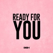 Dee-1 - Ready For You (feat. Denisia)