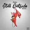 Still Outside Freestyle - Single album lyrics, reviews, download