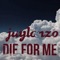 Die for Me - Jaylonzo lyrics