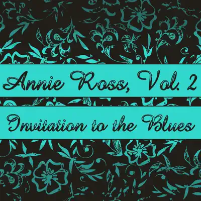Annie Ross, Vol. 2: Invitation to the Blues - Annie Ross