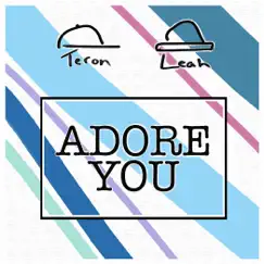 Adore You - Single by Leah Marlene & Teron Fairchild album reviews, ratings, credits