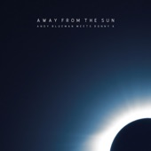 Andy Blueman Meets Ronny K - Away from the Sun artwork