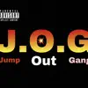 J.O.G (Jump Out Gang) - Single album lyrics, reviews, download