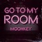 Go To My Room - Moonkey lyrics