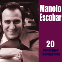 20 Canciones Inolvidables (Remasterizado) - Manolo Escobar