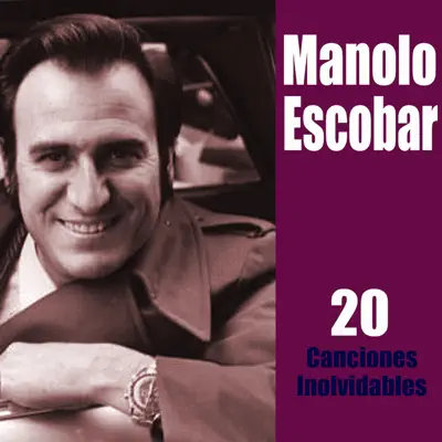 20 Canciones Inolvidables (Remasterizado) - Manolo Escobar