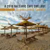 Stream & download # 2019 Balearic Cafe Chillout Island Lounge Summer: Top 100, Easy Listening