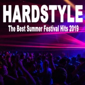 Hardstyle the Best Summer Festival Hits 2019 (Only the Best of the Best and Most Rated Hardstyle) artwork