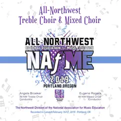 NAfME All Northwest 2019 All-Northwest Treble Choir & Mixed Choir (Live) by Various Artists album reviews, ratings, credits