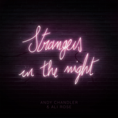 Strangers in the Night - Andy Chandler & Ali Rose