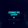 Como Yo Le Doy - Single