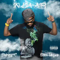 In da Air (feat. Slim Vegas) - Single by Skinny-C album reviews, ratings, credits