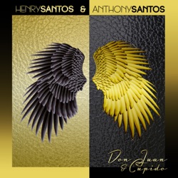 Henry Santos - Don Juan & Cupido (feat. Antony Santos)