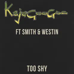 Too Shy (Ft Smith & Westin) - EP - Kajagoogoo