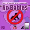 No Babies (feat. Ngeeyl) - Single album lyrics, reviews, download