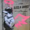 Stream & download Bless a Savage (feat. Xay Hill, Jeff Cabreja & Tre'Gadd)