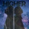 Higher (feat. RaJan Monroe) - StackMaster lyrics