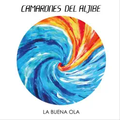 La Buena Ola - Single - Camarones del Aljibe La Buena Ola - Single - Camarones del Aljibe