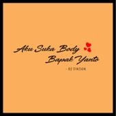 Aku Suka Body Bapak Yanto artwork