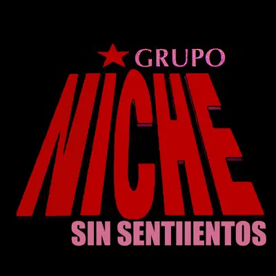 Sin Sentimientos (Radio Edit) - Single - Grupo Niche