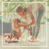 Rebecca Carolyn Adams - The Heart of the World