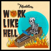The Meddlers - Work Like Hell