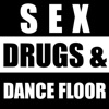 Sex, Drugs & Dance Floor, 2012