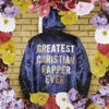 Greatest Christian Rapper Ever - Single