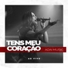 Tens Meu Coração (Ao Vivo) - Single