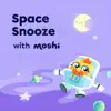 Space Snooze with Moshi - EP album lyrics, reviews, download