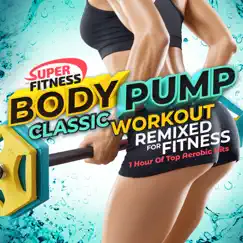 Body Pump Classic Workout - 1 Hour of Top Aerobic Hits Remixed for Fitness! by Various Artists album reviews, ratings, credits