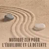 Musique zen pour l'équilibre et la détente album lyrics, reviews, download