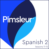 Pimsleur Spanish Level 2 Lessons 11-15 - Pimsleur Cover Art