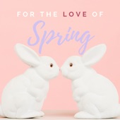 For the Love of Spring artwork