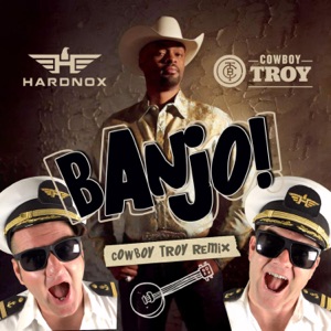 HardNox - Banjo! (feat. Cowboy Troy) (Remix) - 排舞 音乐