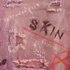 Skin (feat. Sleye) - Single album lyrics, reviews, download