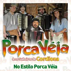 No Estilo Porca Véia (feat. Os Gaiteiros do Cordiona) - Porca Véia