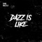 Dazz Is Like - King Dazzle lyrics