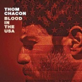 Thom Chacon - Blood in the USA