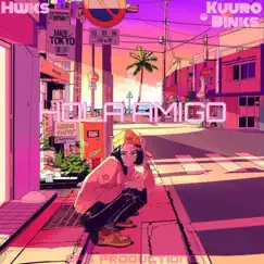 Hola Amigo (feat. Kuuro) - Single by Hwks album reviews, ratings, credits