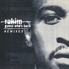 Guess Who's Back (Remix) - Single by Rakim album reviews, ratings, credits