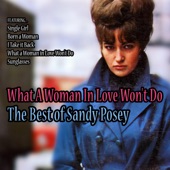What a Woman in Love Won't Do - The Best of Sandy Posey artwork