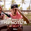 Solinho Que Hipnotiza - Single